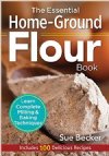 The Essential Home-Ground Flour Book by Sue Becker FREE Media Mail Shipping