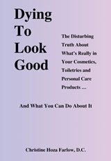 Dying To Look Good by Dr. Christine Farlow