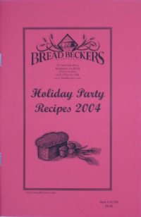 The Bread Beckers HOLIDAY Party Recipes 2004