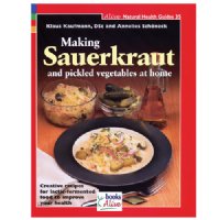 Making Sauerkraut and Pickled Vegetables at Home