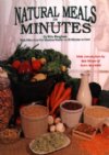 Natural Meals in Minutes - Rita Bingham