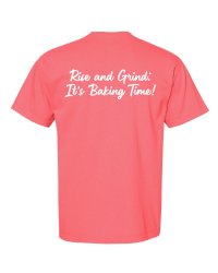 XXLarge - Coral- "Rise & Shine, It's Baking Time" -T-shirt